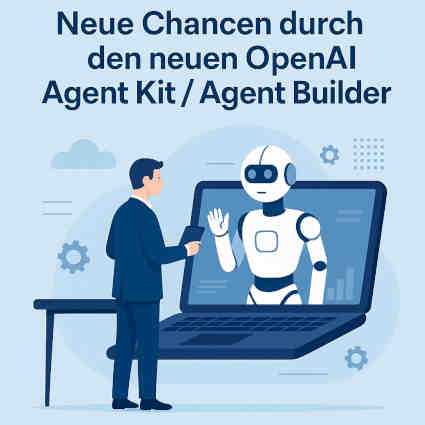 Neue Chancen durch den OpenAI Agent Builder: Wie Sie Geschäftsprozesse mit KI automatisieren und Zeit gewinnen